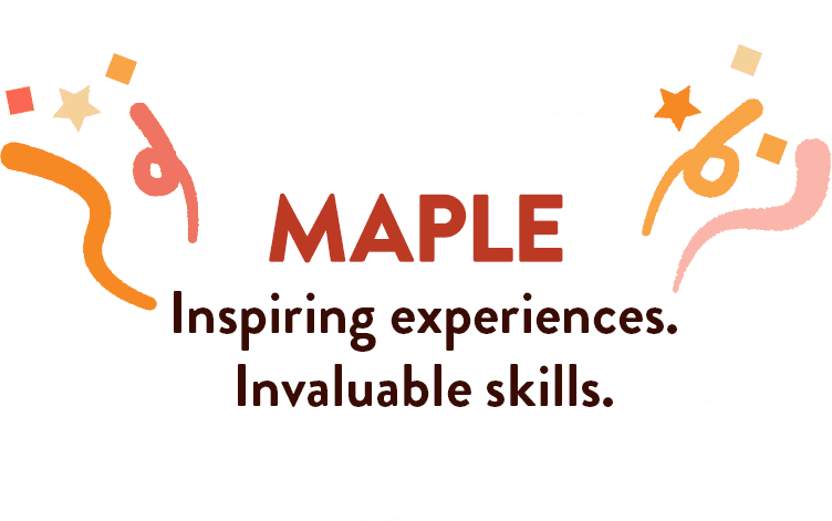 MAPLE Priceless experience for your future.